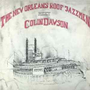 The New Orleans Roof Jazzmen, Colin Dawson - The New Orleans Roof Jazzmen Meet Colin Dawson Album
