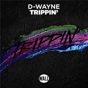 D-Wayne - Trippin' Album