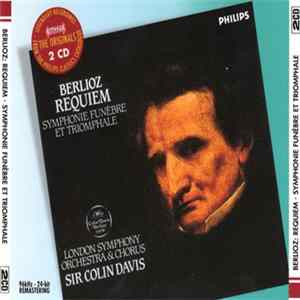 Berlioz, London Symphony Orchestra & Chorus, Colin Davis - Requiem · Symphonie Funèbre Et Triomphale Album