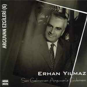 Erhan Yilmaz - Sen Gelmezsen Arguvan'a Gidemem Album