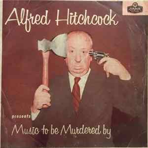 Alfred Hitchcock - Presents Music To Be Murdered By Album