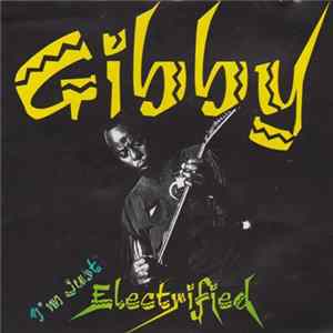Gibby - I'm Just Electrified Album