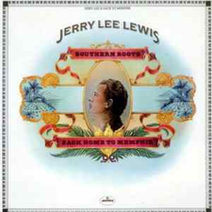 Jerry Lee Lewis - Southern Roots Album