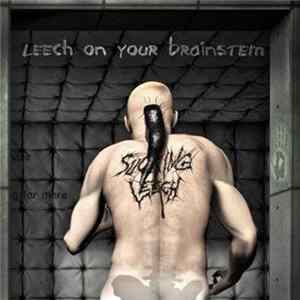 Sucking Leech - Leech On Your Brainstem Album