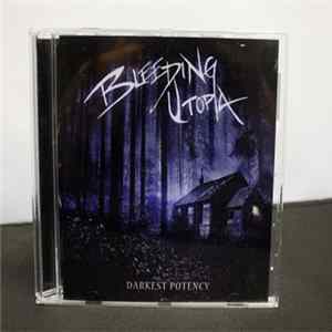 Bleeding Utopia - Darkest Potency Album