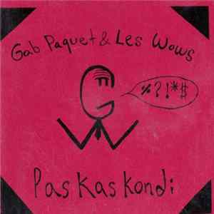 Gab Paquet & Les Wows - Pas Kas Kondi Album