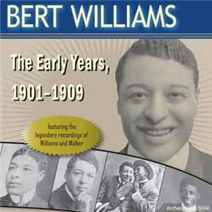Bert Williams - The Early Years, 1901-1909 Album