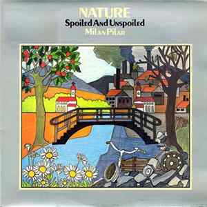 Milan Pilar - Nature Spoiled And Unspoiled Album