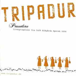 Tripadur - Promotion - Liveoptagelser Fra Café Blågårds Apotek 2006 Album