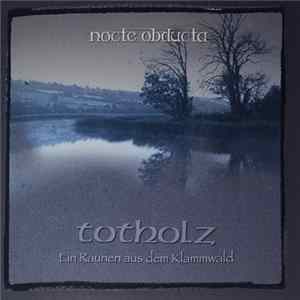 Nocte Obducta - Totholz (Ein Raunen Aus Dem Klammwald) Album