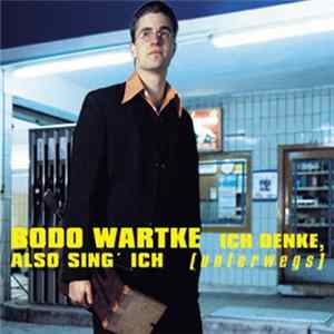 Bodo Wartke - Ich Denke, Also Sing' Ich [Unterwegs] Album
