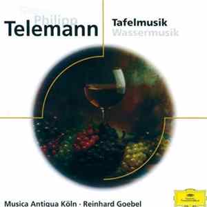 Georg Philipp Telemann - Musica Antiqua Köln, Reinhard Goebel - Tafelmusik • Wassermusik Album