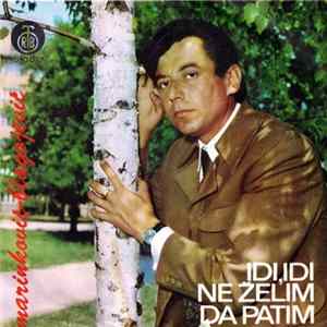 Marinković - Blagojević - Idi, Idi, Ne Želim Da Patim Album