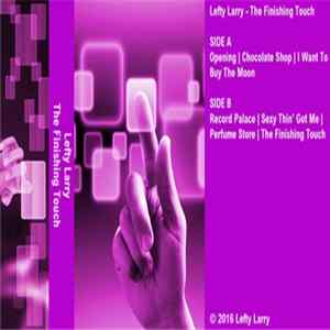 Lefty Larry - The Finishing Touch Album