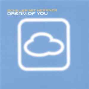 Schiller Mit Heppner - Dream Of You Album