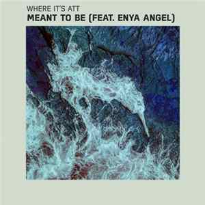 Where It's ATT Feat. Enya Angel - Meant To Be Album