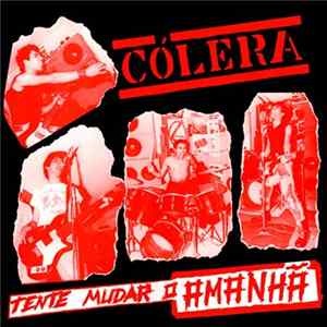 Cólera - Tente Mudar O Amanhã Album