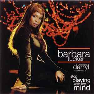 Barbara Tucker feat Darryl D'Bonneau - Stop Playing With My Mind Album