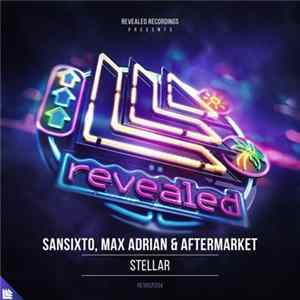 Sansixto, Max Adrian & Aftermarket - Stellar Album