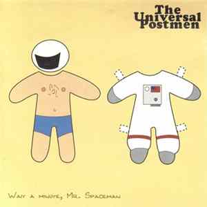 The Universal Postmen - Wait A Minute, Mr. Spaceman Album