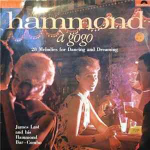 James Last & His Hammond Bar Combo - Hammond À Gogo (28 Melodies For Dancing And Dreaming) Album