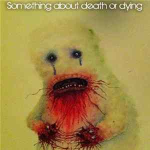 Something About Death Or Dying - Demo Album