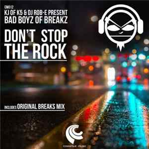 KJ Of K5 & DJ Rob-E Present Bad Boyz Of Breakz - Don't Stop The Rock Album