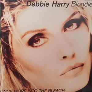 Debbie Harry /Blondie Blondie - Once More Into The Bleach Album
