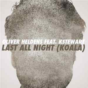 Oliver Heldens Feat. KStewart - Last All Night (Koala) Album