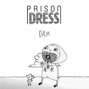 Prison Dress - Cuck Album
