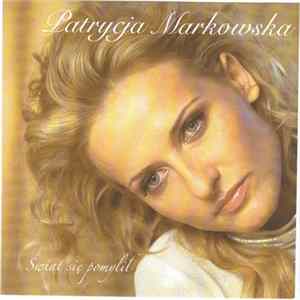 Patrycja Markowska - Świat Się Pomylił Album