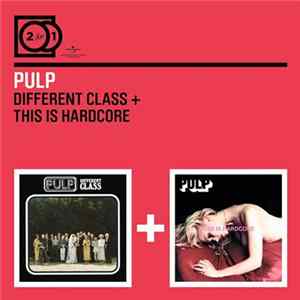 Pulp - Different Class + This Is Hardcore Album