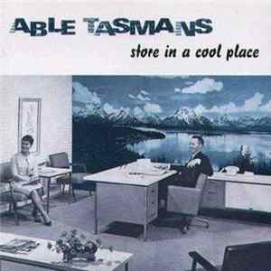Able Tasmans - Store In A Cool Place Album