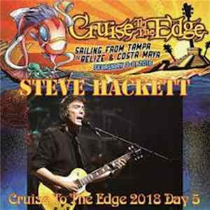 Steve Hackett - Cruise To The Edge 2018 Day 5 Album