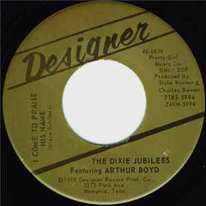 The Dixie Jubilees - I Come To Praise His Name / Leaning On Jesus Album