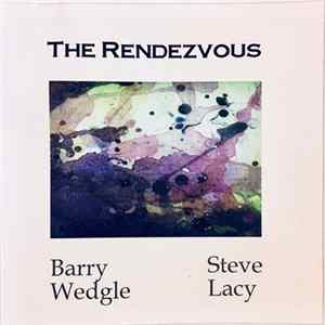 Barry Wedgle & Steve Lacy - The Rendezvous Album