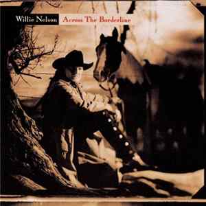 Willie Nelson - Across The Borderline Album