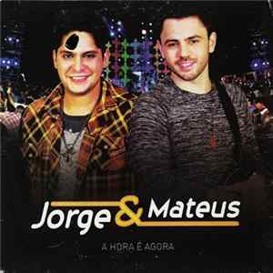 Jorge & Mateus - A Hora É Agora Album