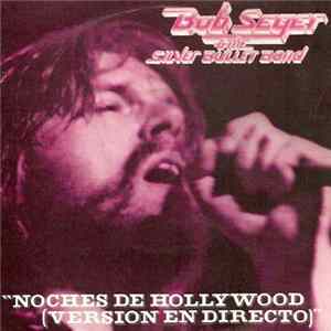 Bob Seger & The Silver Bullet Band - Noches De Hollywoood (Version En Directo) Album