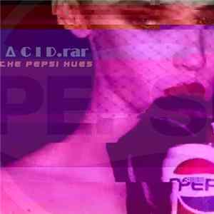 ACID.rar - The Pepsi Hues Album