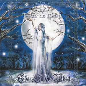 Trobar De Morte - The Silver Wheel Album
