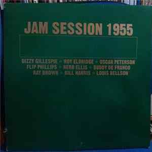 Dizzy Gillespie, Roy Eldridge, Oscar Peterson, Flip Phillips, Herb Ellis, Buddy De Franco, Ray Brown, Bill Harris, Louis Bellson - Jam Session 1955 Album