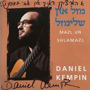 Daniel Kempin - Mazl Un Shlamazl Album