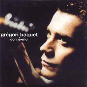 Grégori Baquet - Donne-Moi Album