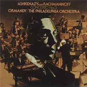Sergei Rachmaninoff, Vladimir Ashkenazy, Eugene Ormandy, The Philadelphia Orchestra - Concerto No. 3 Album
