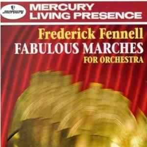 Frederick Fennell - Fabulous Marches For Orchestra Album