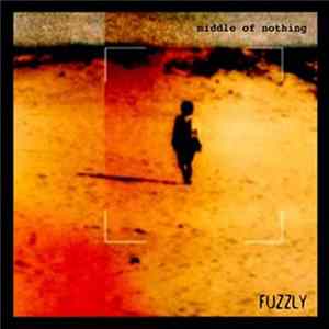 Fuzzly - Middle Of Nothing Album