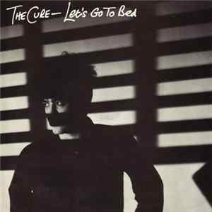 The Cure - Let's Go To Bed Album