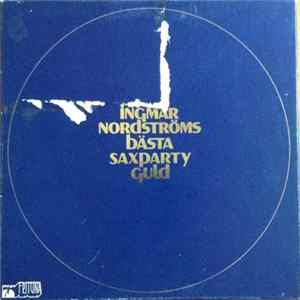 Ingmar Nordströms - Bästa Saxparty Guld Album