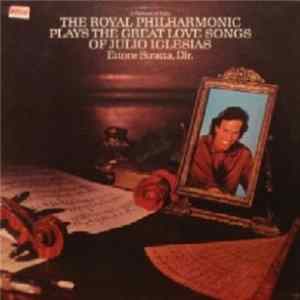 The Royal Philharmonic : Ettore Stratta - A Portrait Of Julio: The Royal Philharmonic Plays The Great Love Songs Of Julia Iglesias Album